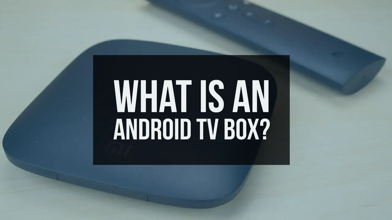 What is an Android TV Box?