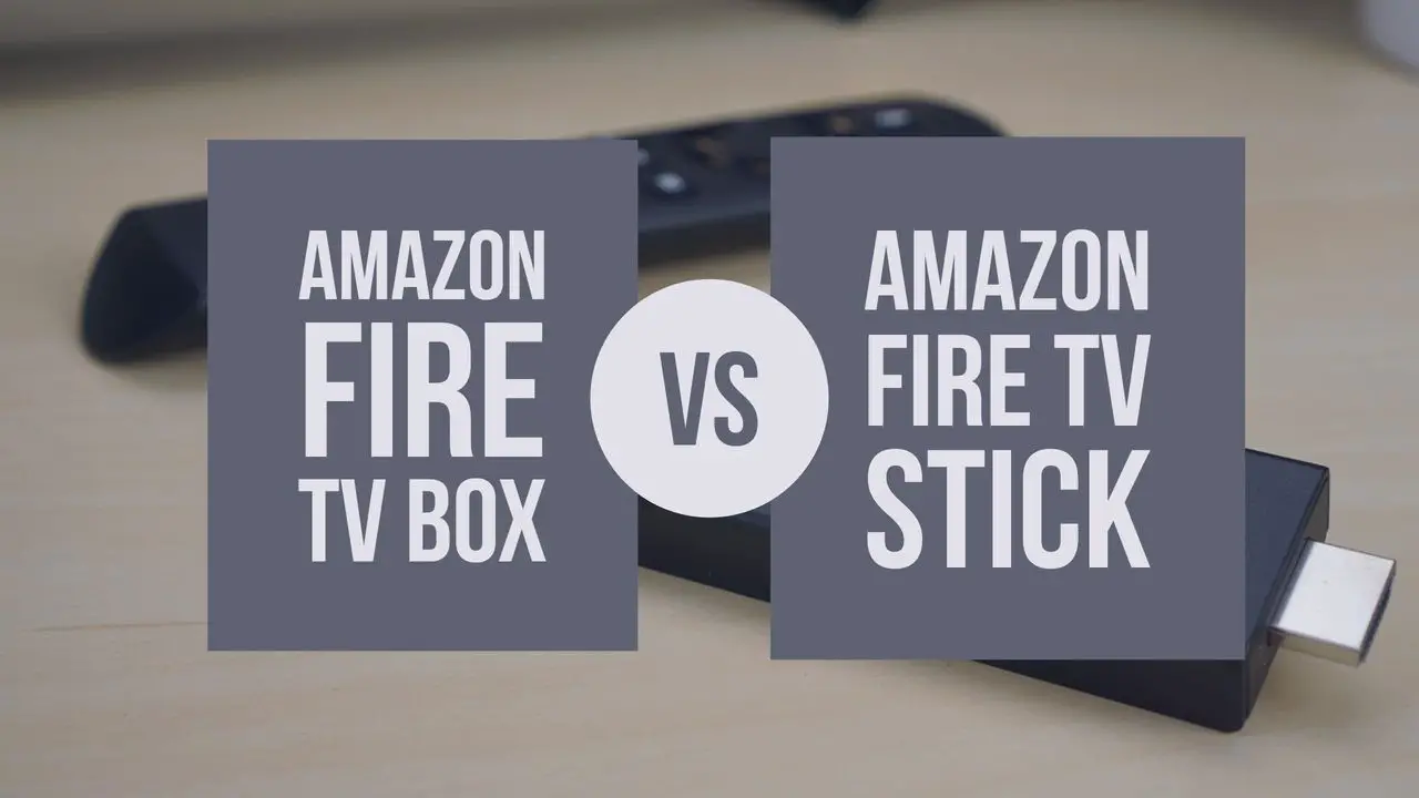 Amazon Fire TV Box vs Fire Stick Featured